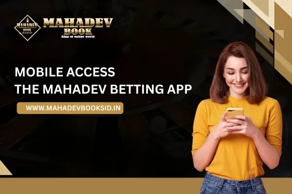 Mobile Access The Mahadev Betting App