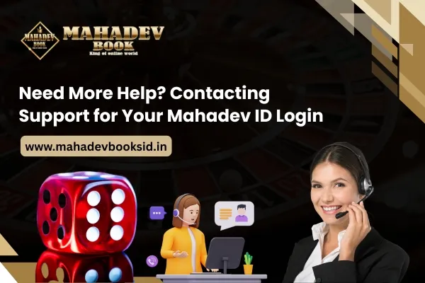 Need More Help_ Contacting Support for Your Mahadev ID Login